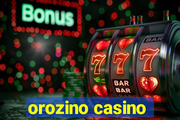 orozino casino
